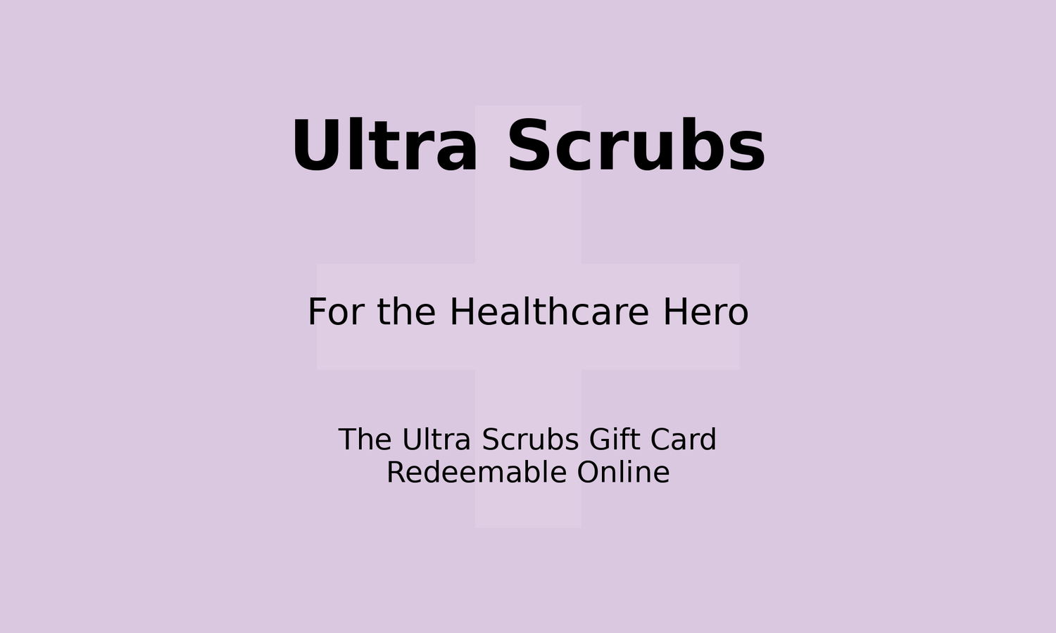Ultra Scrubs Digital Gift Card